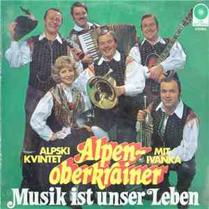 Alpenoberkrainer - Musik Ist Unser Leben