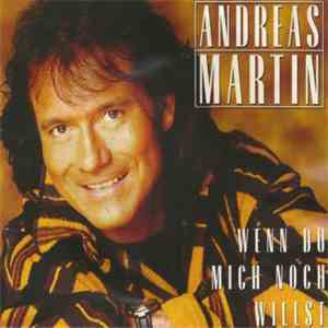 Andreas Martin  - Wenn Du Mich Noch Willst