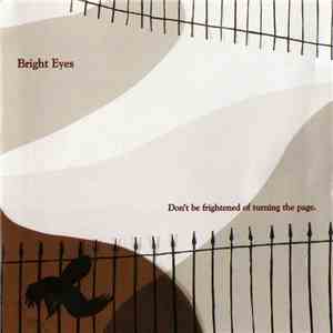 Bright Eyes - Don't Be Frightened Of Turning The Page