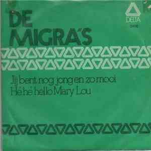 De Migra's - Jij Bent Nog Jong En Zo Mooi / Hé Hé Hello Mary Lou