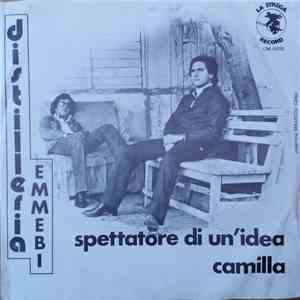 Distilleria Emmebi - Spettatore Di Un'Idea / Camilla