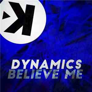 Dynamics  - Believe Me