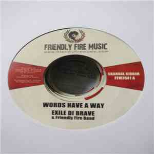 Exile Di Brave, Friendly Fire Band - Words Have A Way