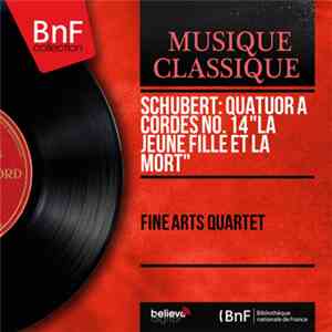 Fine Arts Quartet, Schubert - Quatour A Cordes No. 14 