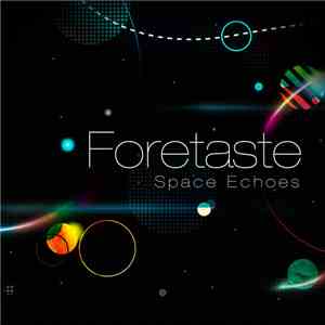 Foretaste - Space Echoes
