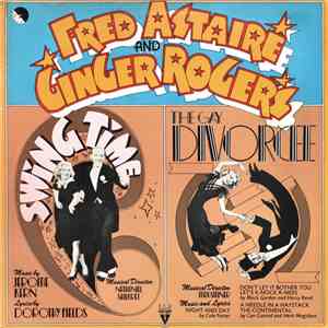Fred Astaire And Ginger Rogers - Swing Time / The Gay Divorcee