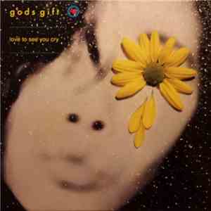 Gods Gift - Love To See You Cry