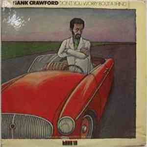 Hank Crawford - Don't You Worry 'Bout A Thing