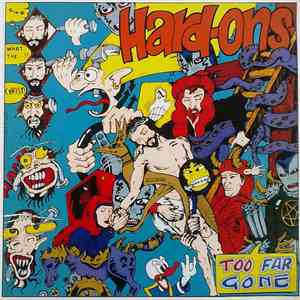 Hard-Ons - Too Far Gone