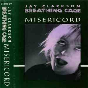 Jay Clarkson / Breathing Cage - Misericord