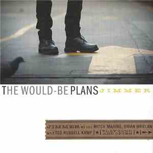 Jimmer - The Would-Be Plans