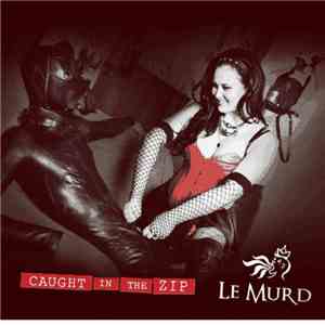 Le Murd - Caught In The Zip