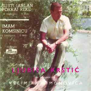 Ljubiša Krstić - Šušti Jablan Pokraj Reke