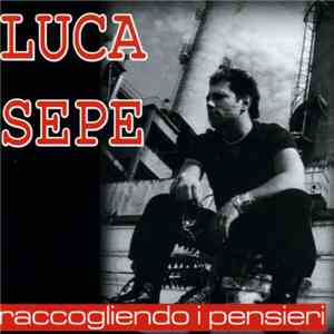 Luca Sepe - Raccogliendo I Pensieri