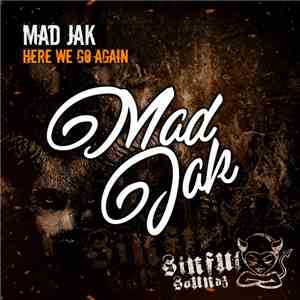 Mad Jak - Here We Go Again