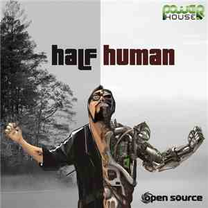 Open Source  - Half Human