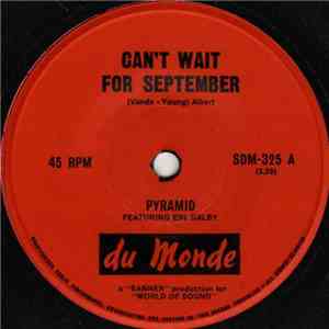 Pyramid Featuring Erl Dalby - Can't Wait For September / Let Me Be Yours Un ...