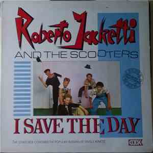 Roberto Jacketti And The Scooters - I Save The Day