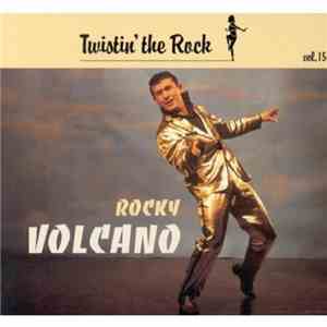 Rocky Volcano - Twistin' The Rock Vol 15