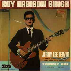 Roy Orbison, Jerry Lee Lewis & Tommy Roe - Roy Orbison Sings