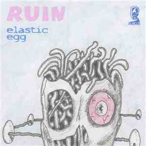 Ruin  - Elastic Egg