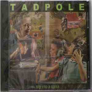 Tadpole  - Slip Into A Coma