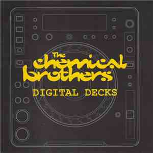 The Chemical Brothers - Digital Decks