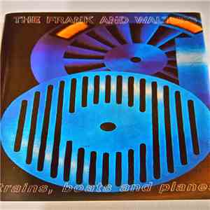 The Frank And Walters - Trains, Boats And Planes