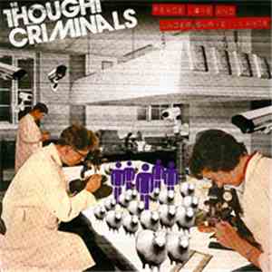 The Thought Criminals  - Peace Love And Under Surveillance
