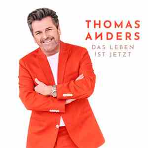 Thomas Anders - Das Leben Ist Jetzt