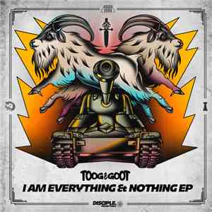 TOOG & GOOT - I Am Everything & Nothing EP