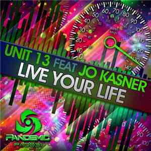 Unit 13 Feat Jo Kasner - Live Your Life