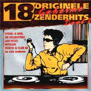 Various - 18 Originele Geheime Zenderhits Deel 1