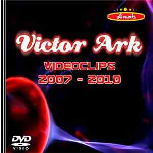 Victor Ark - Videoclips 2007-2010
