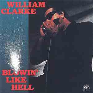 William Clarke - Blowin' Like Hell