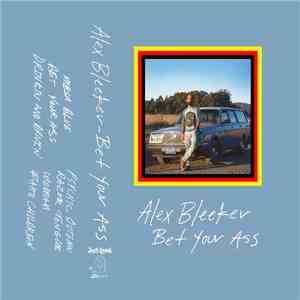 Alex Bleeker - Bet Your Ass