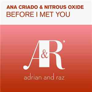 Ana Criado & Nitrous Oxide  - Before I Met You