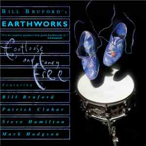 Bill Bruford's Earthworks - Footloose And Fancy Free