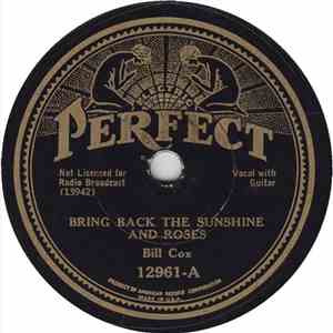 Bill Cox - Bring Back The Sunshine And Roses / The Best Friend I Ever Had