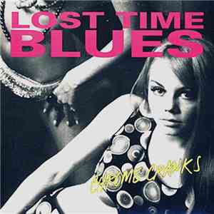 Chrome Cranks - Lost Time Blues