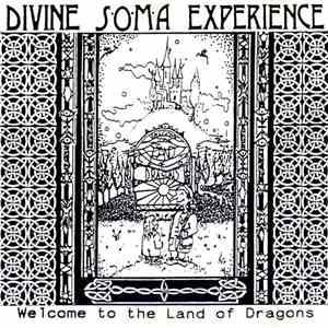 Divine Soma Experience - Welcome To The Land Of Dragons