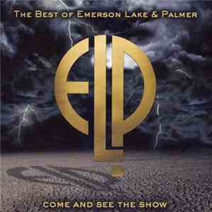 Emerson, Lake & Palmer - Come And See The Show - The Best Of Emerson Lake & ...