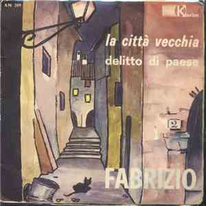 Fabrizio De André - La Città Vecchia / Delitto di Paese