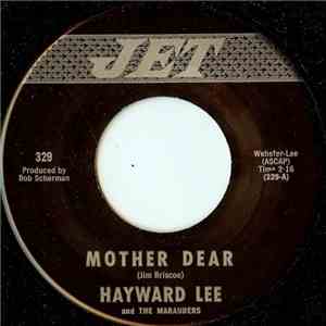 Hayward Lee And The Marauders - Mother Dear / Hayward's Hop