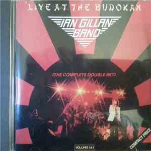 Ian Gillan Band - Live At Budokan Volumes I and II