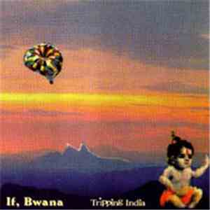 If, Bwana - Tripping India