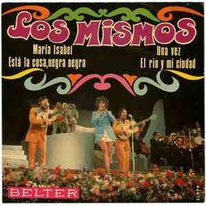 Los Mismos - María Isabel / Está La Cosa, Negra Negra / Una Vez / Un Rio Y ...