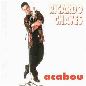 Ricardo Chaves - Acabou