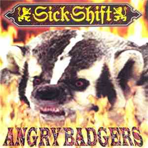 Sick Shift - Angry Badgers