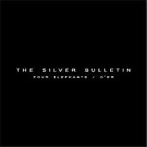 Silver Bulletin - Four Elephants / O'er